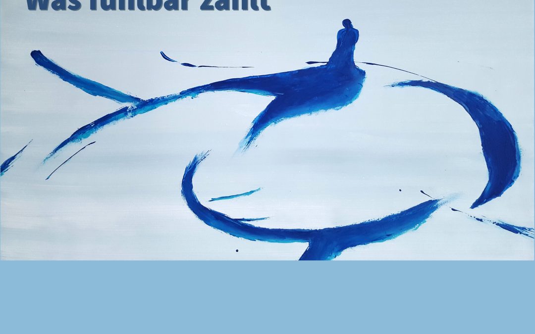Was fühlbar zählt – 24.02. – 28.02.2023 in Schloss Wasmuthhausen